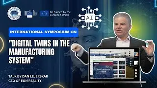 The Future of Manufacturing with Digital Twins | Dan Lejerskar &ndash; EON Reality