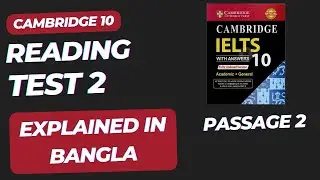 Cambridge 10 Reading Test 2 Passage 2 Explained In Bangla
