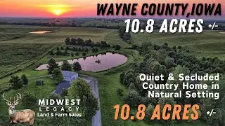 Wayne County, Iowa 10.8 Acres Land For Sale with Home, Pond, & Park-Like Feel