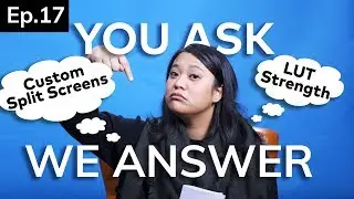 Custom Split Screens, adjusting LUT filters, Detaching audio and more! | You Ask, We Answer Ep. 17