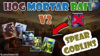 Hog Mortar Bait v2 Spear Goblins Deck 🎉🎉🎉 Hog Mortar Deck Clash Royale CR Deck