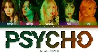 Red Velvet (레드벨벳) - Psycho | Color Coded Lyrics [Han/Rom/Eng]