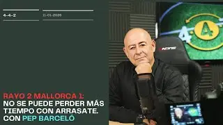 Rayo 2 Mallorca 1. Ya no se puede perder m&aacute;s tiempo con Arrasate. An&aacute;lisis con Pep Barcel&oacute;.