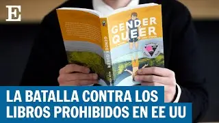 La batalla por los libros prohibidos en Estados Unidos | EL PAÍS