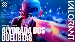 Alvorada dos Duelistas // Anima&ccedil;&atilde;o do VALORANT Masters Bangkok