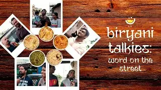 Biryani Talkies: Word on the street | Ep 1 Part 3 | Biryani In General | The Biryani Anthology