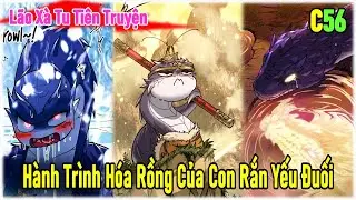 phần 56 :  Sinh ra l&agrave; một con rắn yếu đuối nhưng tiến h&oacute;a bằng c&aacute;ch ăn những con qu&aacute;i vật mạnh mẽ
