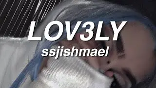 ssjishmael - LOV3LY (Lyrics)