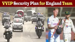 VVIP Security Protocol for England Cricket Team in Multan Pakistan 🇵🇰
