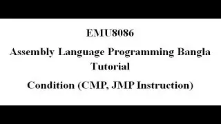 14. Assembly Language Bangla Tutorial Emu8086- CMP,JMP instruction(Bangla | বাংলা)