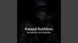Raised Ruthless