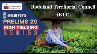 Bodoland Territorial Council (BTC) | Indian Polity | High Yielding Series
