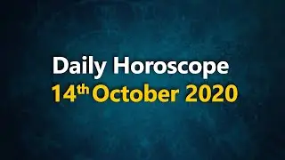 Daily Horoscope 14th October 2020 | Aries to Pisces | Horoscope Prediction Astroyogi