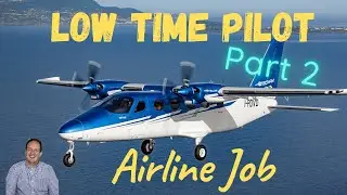 Low Time Commercial Pilot Job Part 2:  Part 135 Airline Pilot