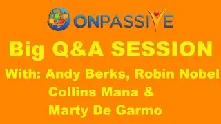 #ONPASSIVE 🔷 BIG Q&A SESSION 🔷 with Andy, Robin, Collins & Marty 🔷