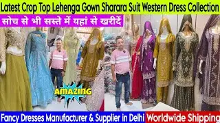 Fancy Dresses Manufacturer & Supplier | Latest Crop Top Lehenga Gown Sharara Suit Western Dress