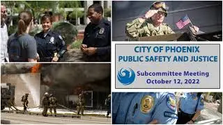 PUBLIC SAFETY AND JUSTICE SUBCOMMITTEE MEETING   OCTOBER 12, 2022