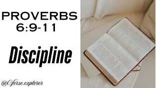 PROVERBS 6:9&ndash;11| What God Says About Discipline