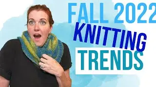 Fall Knitting Trends 2022