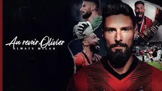 Au Revoir, Olivier ❤️🖤 Giroud's best moments