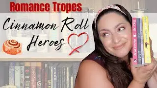 Cinnamon Roll Heroes| Romance Trope Book Recs