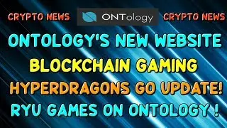Ontology's new website! Ryu Games going to Ontology ! Switcheo lists NEX !! HyperDragons Go Arena !