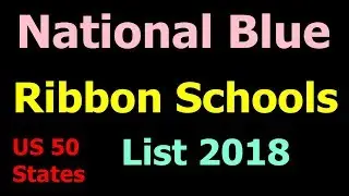 National Blue Ribbon Schools 2018 List. State wise Elementary/Middle/High Schools List