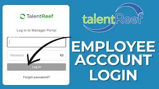 How to Log in to Talent Reef Employee Account Easily in 2024?