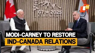 Modi & Carney To Reinstate Envoys After Yearlong Diplomatic Rift Between India And Canada | OTV