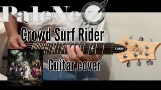 PaleNeO/Crowd Surf Rider[guitar cover]