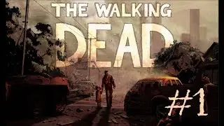 Прохождение The Walking Dead: Season One (#1, Blind)