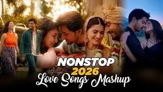 Romantic Love Songs Mashup 2026 Jukebox | Nonstop Hindi Romantic Mix | VDj Royal