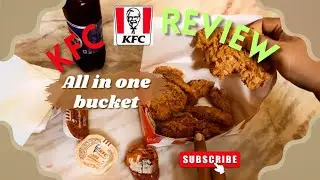KFC All in One Bucket | KFC REVIEW | Is quality worth the price !? Watch the whole video for details