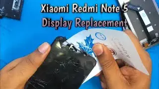 Xiaomi Redmi Note 5 Display Replacement | Xiaomi Redmi Disassembly | Tech Support