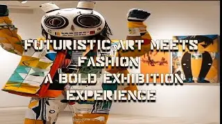 Futuristic Art Meets Fashion | A Bold Exhibition Experience