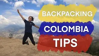 17 TIPS TO BACKPACKING COLOMBIA- BACKPACKING COLOMBIA 🇨🇴