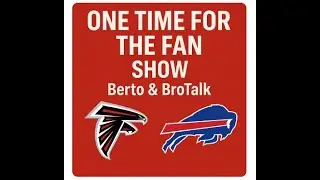 Wed OTFTF with Berto and Brotalk: This is how the falcons beat the bills