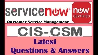 Part#29:ServiceNow (CIS-CSM) : Certified Implementation Specialist - Customer Service Management-Q&A
