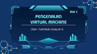 OPEN SOURCE IT TECHNOLOGY || BAB 1 PENGENALAN VIRTUAL MACHINE