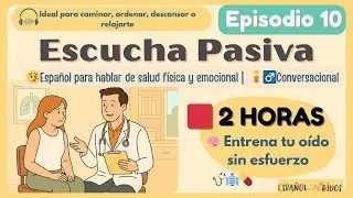 🎧 2 Hours Spanish Listening: Health & Emotions 🧘&zwj;♀️🧠 | Real Conversations + Body & Mind Care