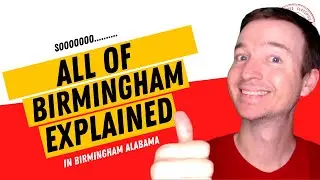 Living in Birmingham Alabama (EVERYTHING YOU NEED TO KNOW)