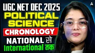 UGC NET Dec 2025 Political SCIENCE CHRONOLOGY National से International तक