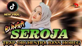 DJ BUNGA SEROJA //VIRAL TIKTOK BASS HOREG