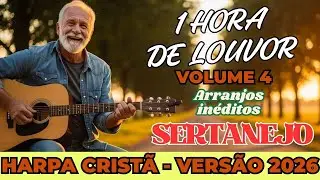 1 Hora de Harpa Cristã Sertaneja 🎵 | Vol. 4 – Louvor Para Orar, Meditar e Renovar a Fé