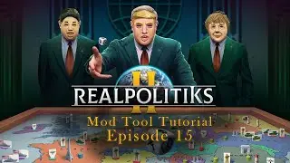 Realpolitiks II: Official Mod Tool Tutorial | Episode XV &ndash; Events