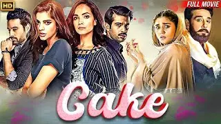 CAKE - Sanam Saeed, Aamina Sheikh, Adnan Malik - Pakistani Romantic Comedy Drama Film