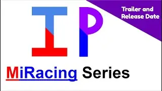 IP MiRacing Series trailer 2 and release date reveal.