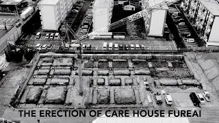 The erection of CARE HOUSE FUREAI