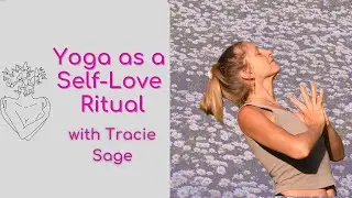 Yoga as a Self-Love Ritual with Tracie Sage