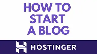Hostinger Website Builder Tutorial: Start Your First Blog Today
